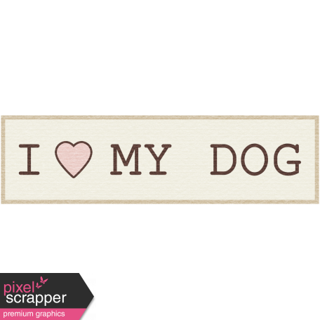 Puppy Dog Tag - I Love My Dog