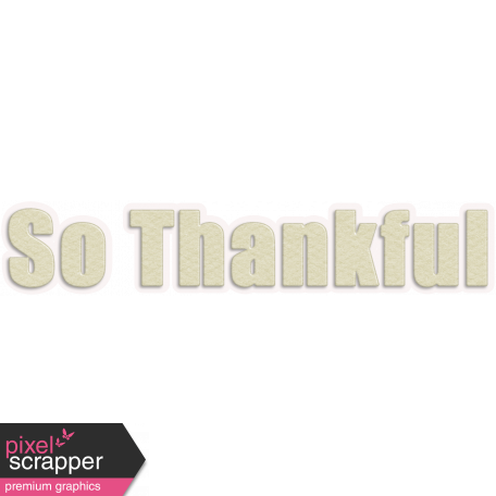 Thankful - So Thankful Cream Wordart