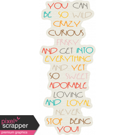 Kitty Wordart Never Stop Being You Graphic By Sheila Reid Digitalscrapbook Com Pixel Scrapper Digital Scrapbooking