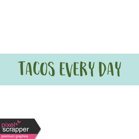 Food Day Collab Taco label tacos every day