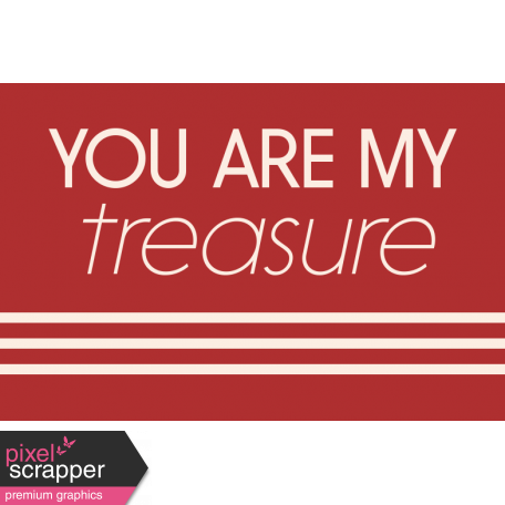 Treasured Elements - Print Label You Are My Treasure