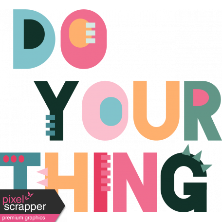 The Good Life: June Illustrations - Do Your Thing