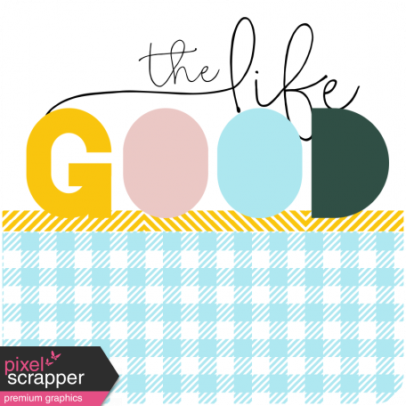 The Good Life July Elements - Tag Good Life 2