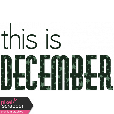 The Good Life - December Elements - Word Art This Is December