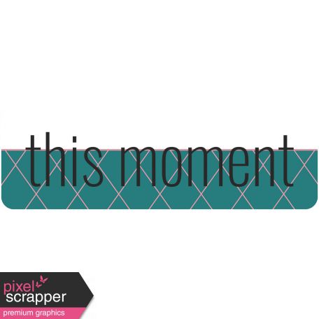 The Good Life - January 2019 - Word Art Tag This Moment