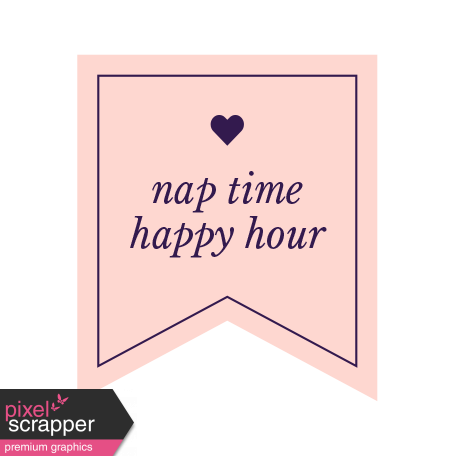 The Good Life: July 2019 Words & Tags Kit - nap time happy hour