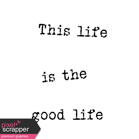 The Good Life: July 2019 Words & Tags Kit - word strip good life