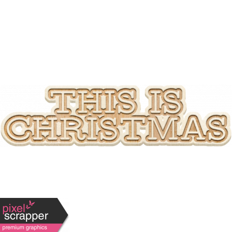 The Good Life: December 2020 Christmas Elements - This Is Christmas Word Art