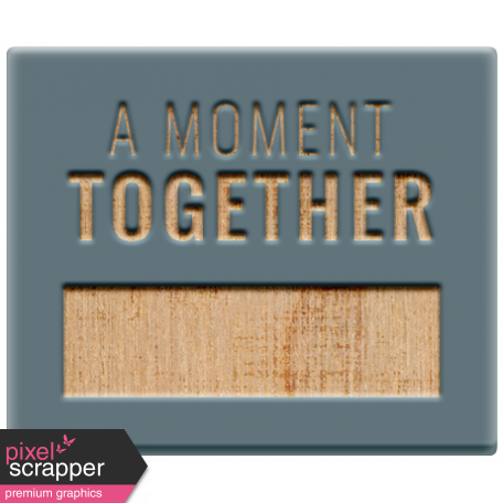 The Good Life: February 2021 Elements Kit - Word - A Moment Together