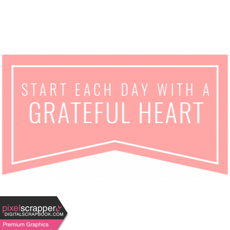 Good Life May 21_Banner-Start Each Day With A Grateful Heart