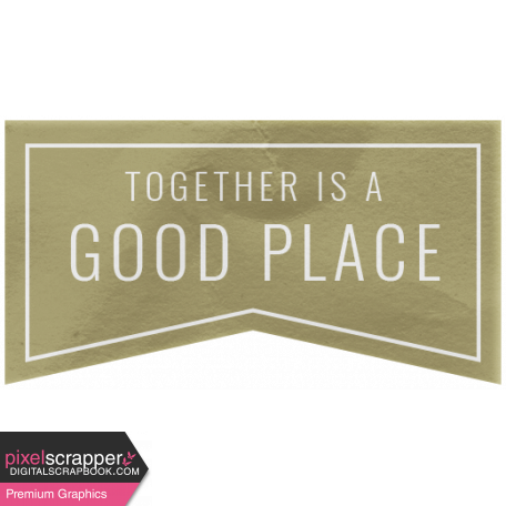 Good Life Feb 21_ Banner-Together Is A Good Place  Vellum