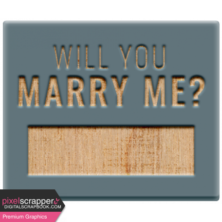 Good Life Feb 21_Tag-Will You Marry Me  Wood