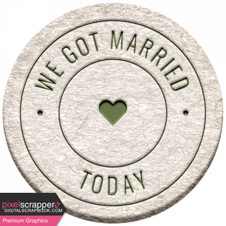 Good Life Feb 21_Circle-We Got Married Today  Chipboard