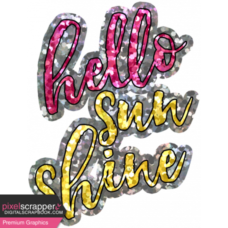 Good Life Aug 21_Word Art Shiny Sticker-Hello Sunshine