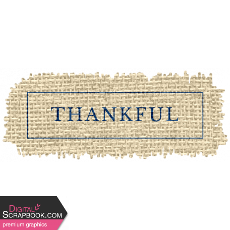 Thanksgiving Elements #2: Burlap Label- Thankful