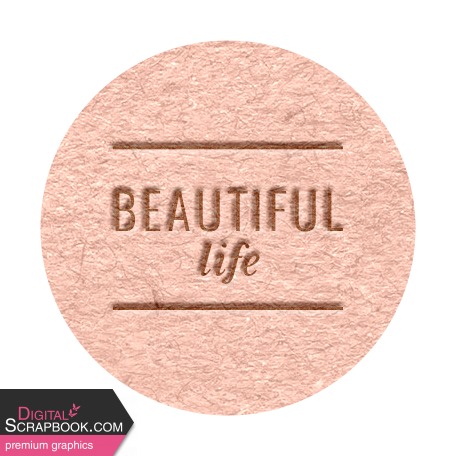 The Good Life: April 2022 Elements - Letterpress label Beautiful life