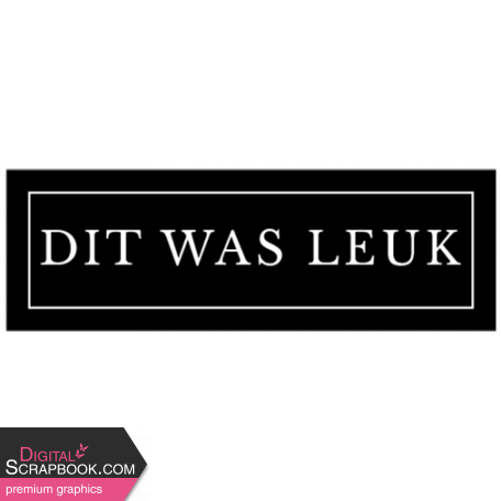 Dutch Black & White Labels Kit #2 - Label 56 Dit was leuk