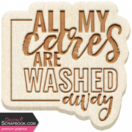 Water World Wood Word Art 4: All My Cares Are Washed Away