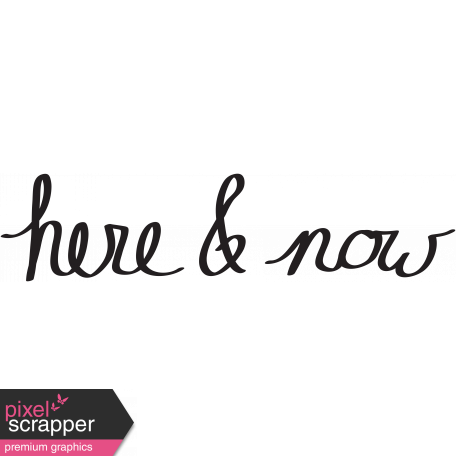Here & Now - Here & Now Word Art Template