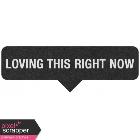 Loving This Right Now Label 067 - Here & Now Word Art 