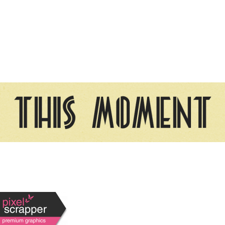 This Moment Label - Here & Now Word Art 