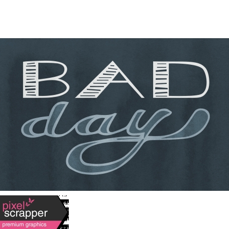 Bad Day - Journal Cards - Bad Day 6x4