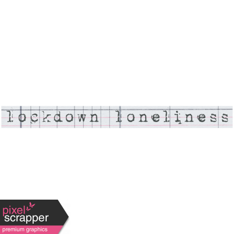 Mixed Media 4 - Elements - Word Art - Lockdown Loneliness