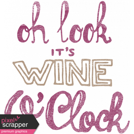 Pour Me A Wine - Elements - Stamp Wine o'Clock