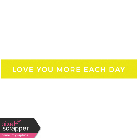 New Day Elements - I Love You More Each Day Word Strip