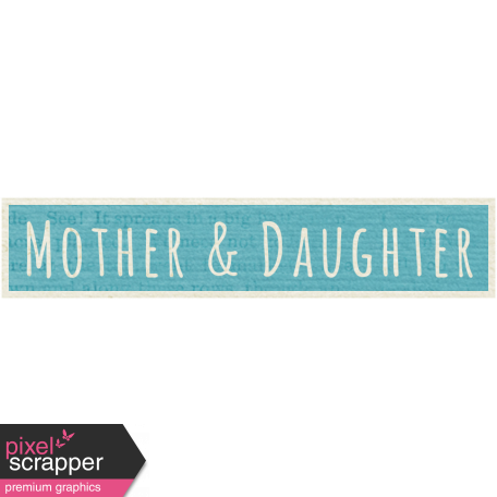 A Mother's Love - Word Snippet - Mother & Daughter