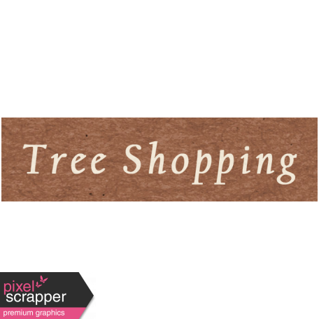 Memories & Traditions - Tree Shopping Word Art