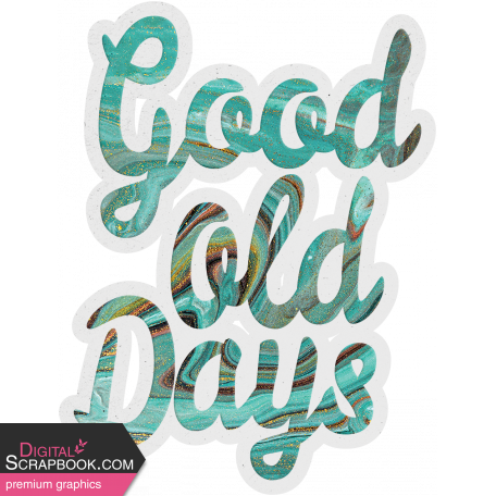 Through Thick & Thin – Good Old Days Word Art