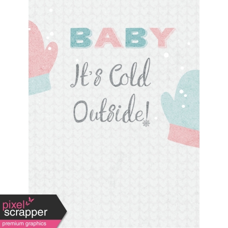 Winter Fun - Snow Baby Journal Card Baby It's Cold Outside 3x4