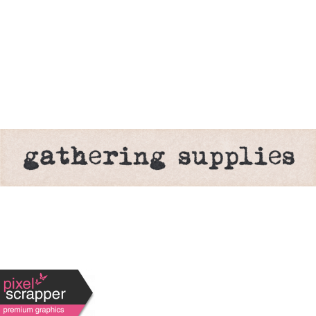 Project Endeavors Gathering Supplies Word Art