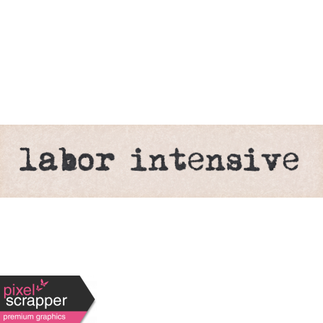 Project Endeavors Labor Intensive Word Art