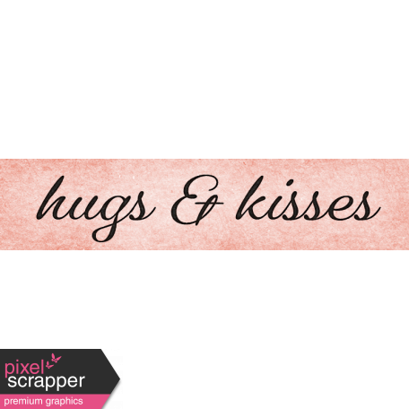 Cherish Hugs & Kisses Word Art Snippet