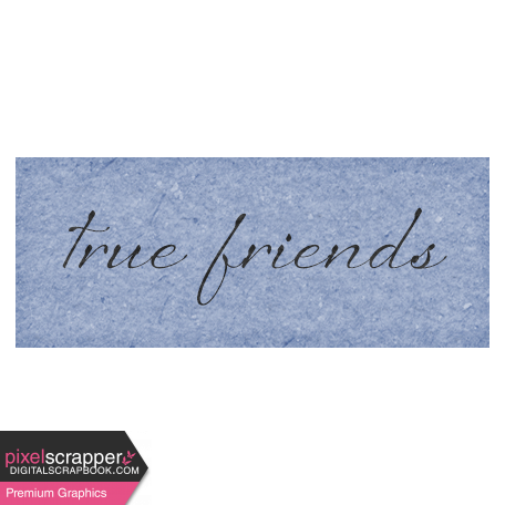 True Friends Element Word Art Snippet True Friends