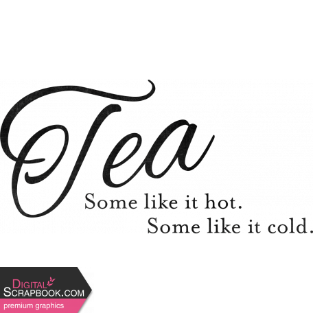 Summer Tea Word Art Tea Some Like it Hot Some Like It Cold Black