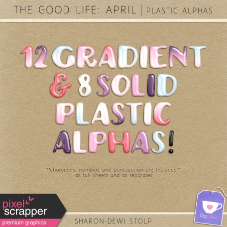 The Good Life: April - Plastic Alphas