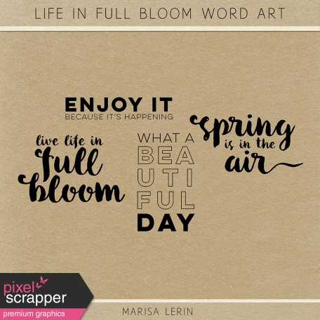 Life in Full Bloom Word Art Kit