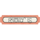 Family Tag- Family Is