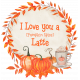 I love you a [Pumpkin Spice] Latte Wreath