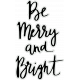 Baby It&#039;s Cold Outside Word Art: Be Merry and Bright