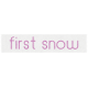 Snow Beautiful (Labels And Snippets)- snippet first snow