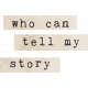Jane- Word Art- Who Can Tell My Story