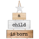 A child is Born wood sign