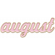 The Good Life: August- Pink August Enamel Pin Word Art