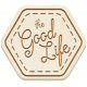 The Good Life- April 2020 Elements- Wood The Good Life