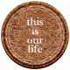 Thanksgiving Elements #2: Cork Label- This Is Our Life