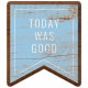 The Good Life: January 2022 Mini Kit- Wood Label Today Was Good